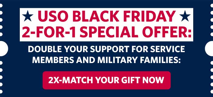 USO Black Friday 2-For-1 Special Offer: Double your support for service members and military familes