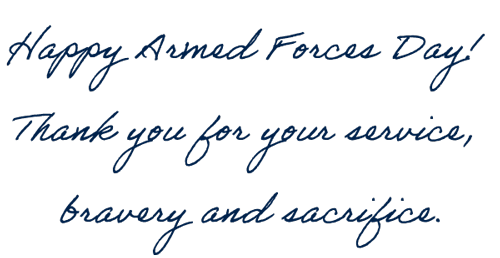 Happy Armed Forces Day! Thank you for your service, bravery and sacrifice.