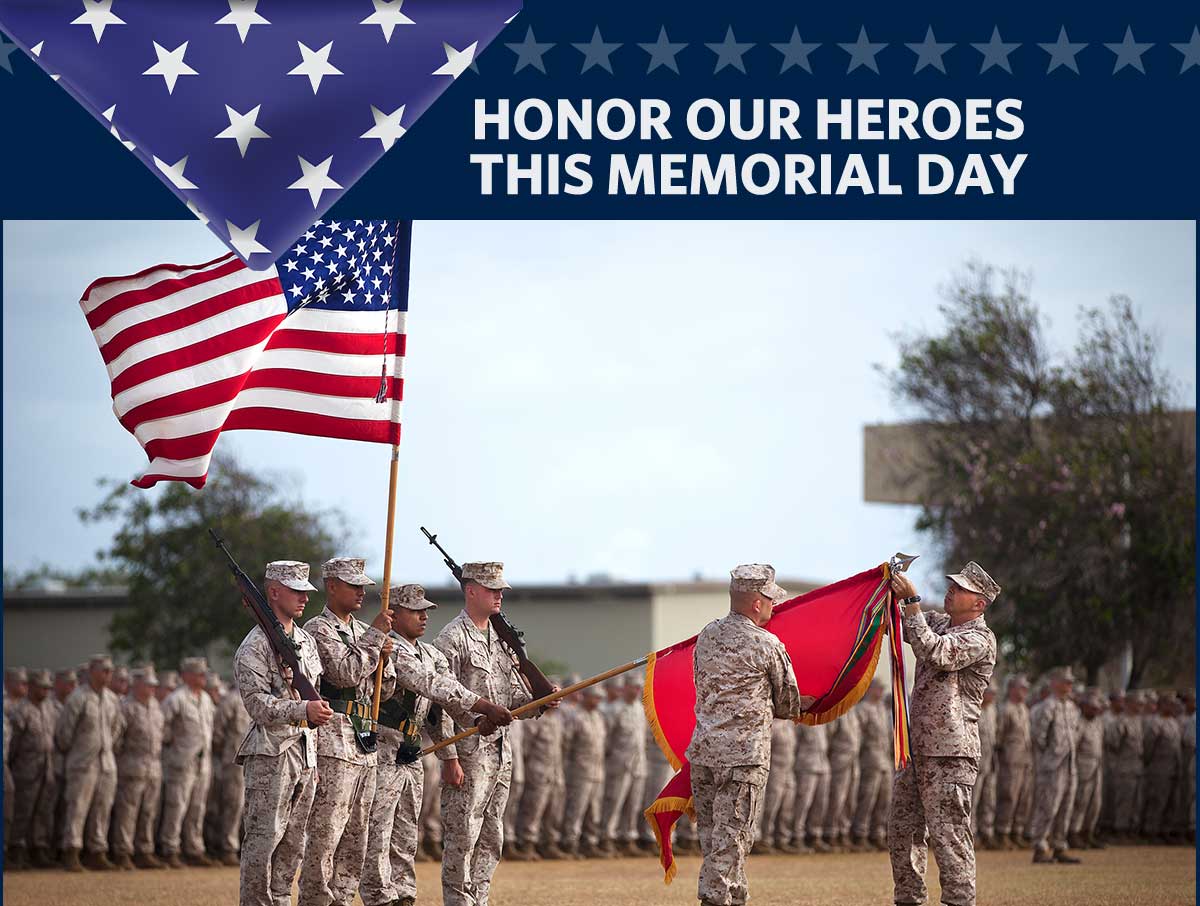 HONOR OUR HEROES THIS MEMORIAL DAY