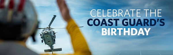 Image of Coast Guard helicopter. Text: Celebrate the Coast Guard's Birthday