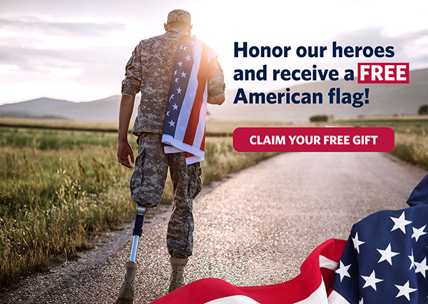HONOR OUR HEROES AND RECEIVE A FREE AMERICAN FLAG