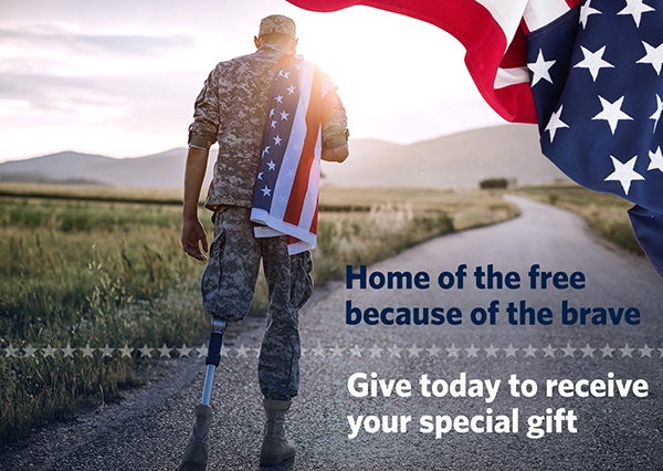 Home of the free because of the brave. Give today to receive your special gift.