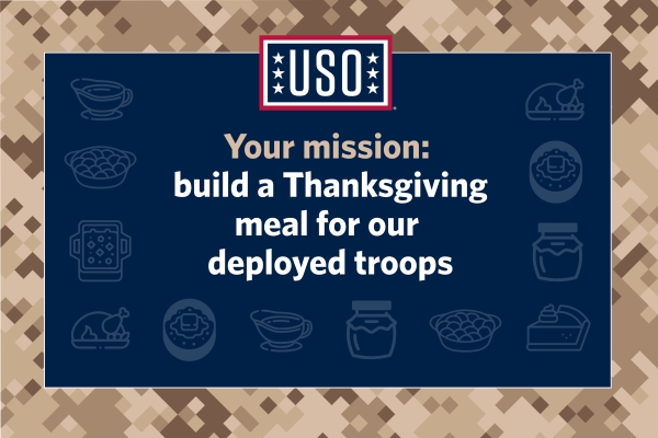Your mission: build a Thanksgiving meal for our deployed troops