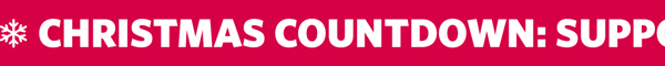 CHRISTMAS COUNTDOWN: SUPPORT OUR HEROES WITH A MATCHED GIFT TODAY