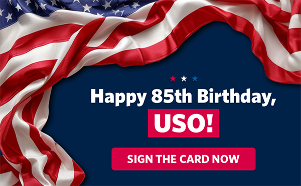 Happy 85th Birthday, USO! SIGN THE CARD NOW